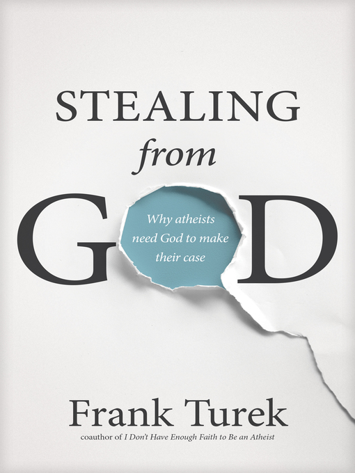 Title details for Stealing from God by Frank Turek - Available